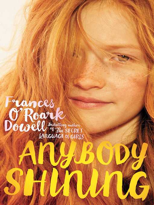 Title details for Anybody Shining by Frances O'Roark Dowell - Wait list